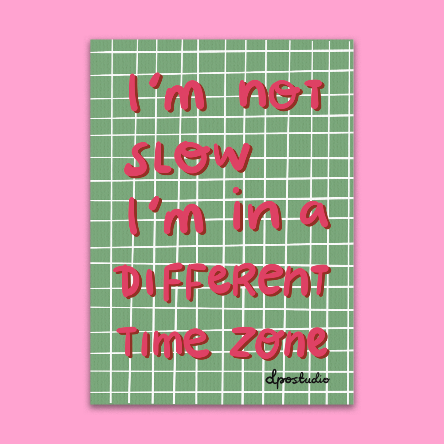Art Print | I Am Not Slow Handwritten Typography Poster