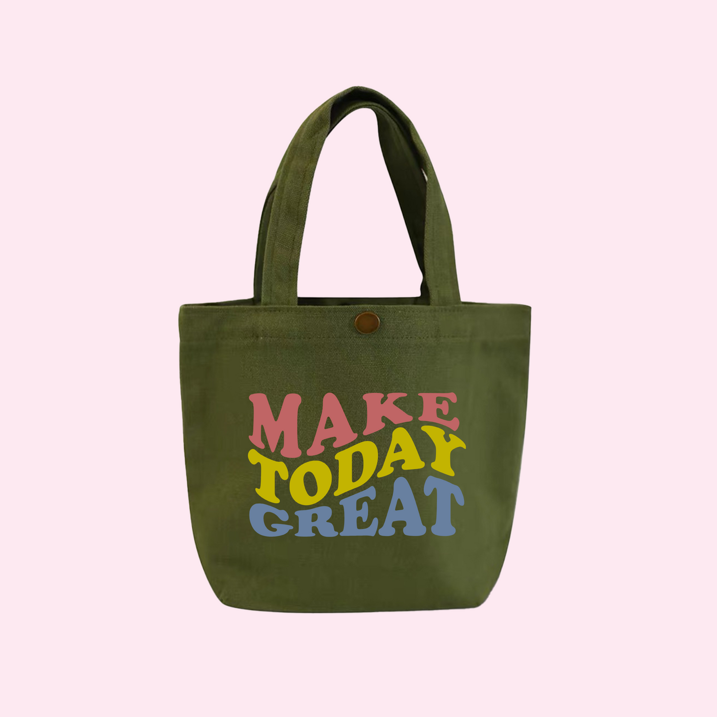 Make Today Great Canvas Small Tote Bag