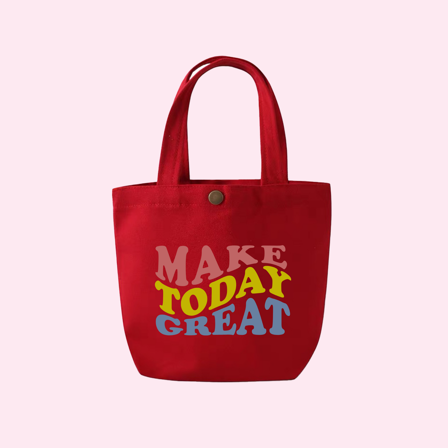 Make Today Great Canvas Small Tote Bag