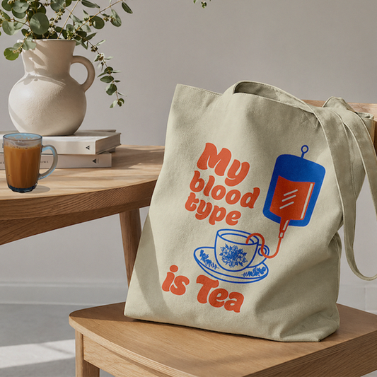Canvas Tote Bag | My Blood Type is Tea | Tea Lover Canvas Tote Bag | Funny Graphic Tote